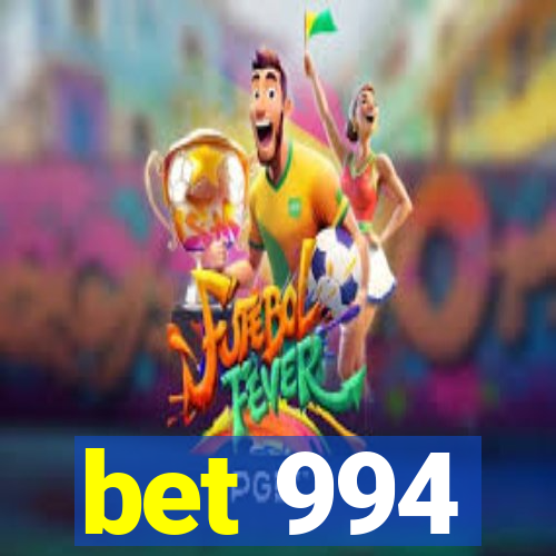 bet 994